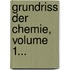 Grundriss Der Chemie, Volume 1...