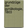 Grundzüge der Gynäkologie, 1803 by Otto Ernst Küstner