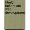 Html5 Boilerplate Web Development door Divya Manian