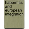 Habermas and European Integration door Shivdeep Singh Grewal