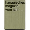 Hanauisches Magazin: Vom Jahr ... by Unknown