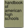 Handbook Of American High Schools by Spencer E. Cahill