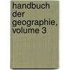 Handbuch Der Geographie, Volume 3 door Hermann Adalbert Daniel