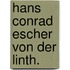 Hans Conrad Escher von der Linth.