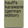 Hauff's Karawane (German Edition) door Hauff Wilhelm