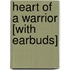 Heart of a Warrior [With Earbuds]