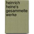 Heinrich Heine's Gesammelte Werke