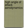 High Angle of Attack Aerodynamics door Josef Rom