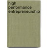 High Performance Entrepreneurship door Vilma Barr