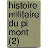 Histoire Militaire Du Pi Mont (2) door Alexandre De Saluces
