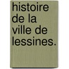 Histoire de la ville de Lessines. by V.J. Guignies
