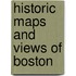 Historic Maps and Views of Boston