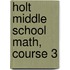 Holt Middle School Math, Course 3