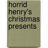 Horrid Henry's Christmas Presents door Francesca Simon
