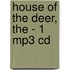House Of The Deer, The - 1 Mp3 Cd