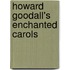 Howard Goodall's Enchanted Carols