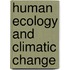 Human Ecology And Climatic Change