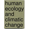 Human Ecology And Climatic Change door David Peterson