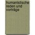 Humanistische Reden und Vorträge
