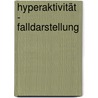 Hyperaktivität - Falldarstellung by Anonym