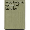 Hypothalamic Control of Lactation door Felix G. Sulman