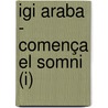 Igi Araba - Comença El Somni (i) door Luigi Carlo De Micco