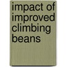 Impact Of Improved Climbing Beans door Sellah Wanjekeche Katiambo