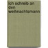 Ich schreib an den Weihnachtsmann
