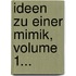 Ideen Zu Einer Mimik, Volume 1...