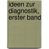 Ideen zur Diagnostik, erster Band door Johann Ernst Wichmann