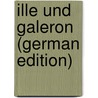 Ille Und Galeron (German Edition) door Von Arras Gautier