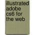 Illustrated Adobe Cs6 For The Web
