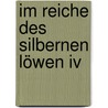 Im Reiche Des Silbernen Löwen Iv door Karl May