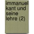 Immanuel Kant Und Seine Lehre (2)