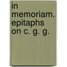 In Memoriam. Epitaphs on C. G. G. door Charles George Gordon