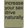 Increase Your Sex Drive Naturally door Dr Sandra Cabot