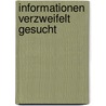 Informationen verzweifelt gesucht door Jutta Bertram