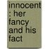 Innocent : her fancy and his fact