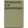 Introducción a la Parasitología by Milva J. Javitt Jiménez