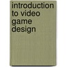 Introduction to Video Game Design door D. Michael Ploor