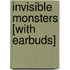 Invisible Monsters [With Earbuds]