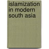 Islamization in Modern South Asia door David Singh