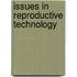 Issues in Reproductive Technology