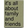 It's All about Family and Friends door Jerry L. Harper