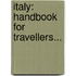 Italy: Handbook for Travellers...