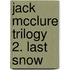Jack McClure Trilogy 2. Last Snow