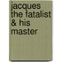 Jacques the Fatalist & his Master