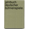 Jahrbuch deutscher Bühnenspiele. door Friedrich Wilhelm Gubitz