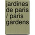 Jardines de Paris / Paris Gardens