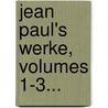 Jean Paul's Werke, Volumes 1-3... door Jean Paul